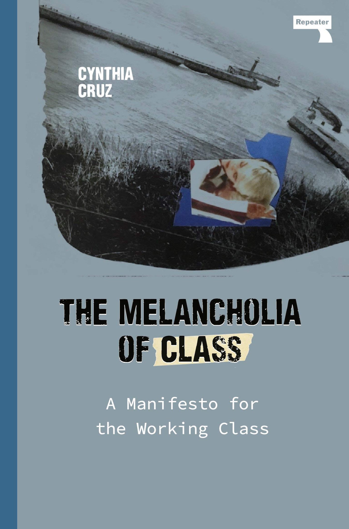 Melancholia of Class: A Manifesto for the Working Class book cover