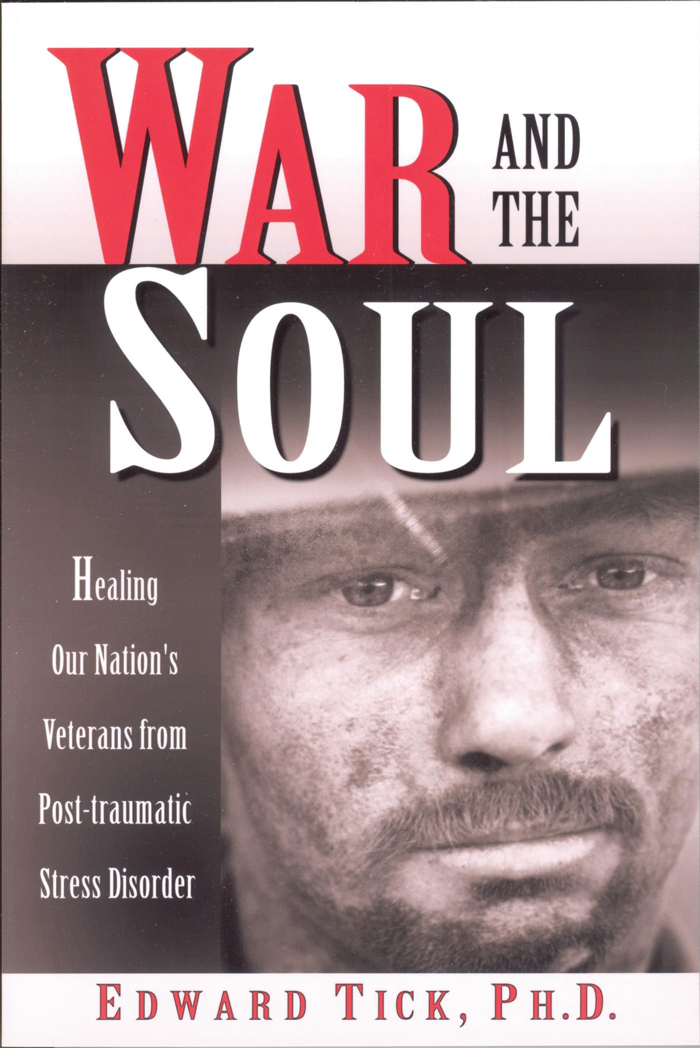 War and the Soul: Healing Our Nation's Veterans from Post-Tramatic Stress Disorder book cover