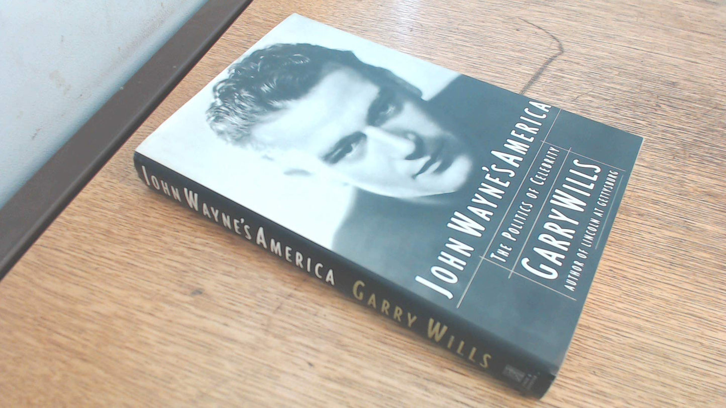 John Wayne's America: The Politics of Celebrity book cover