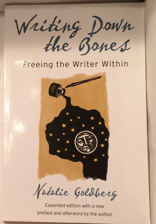 Writing Down the Bones: Freeing the Writer Within