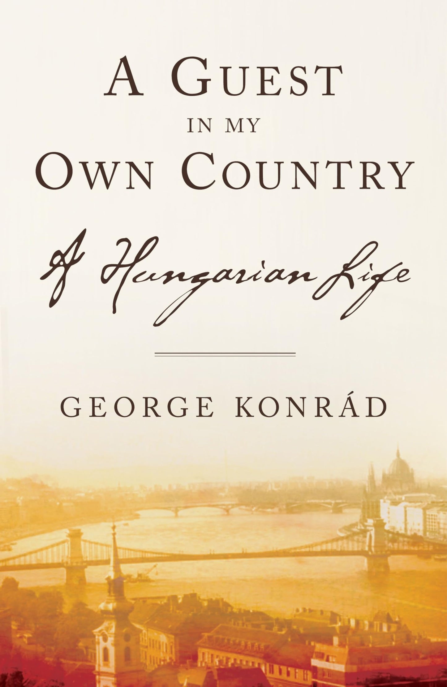 Guest in My Own Country: A Hungarian Life book cover