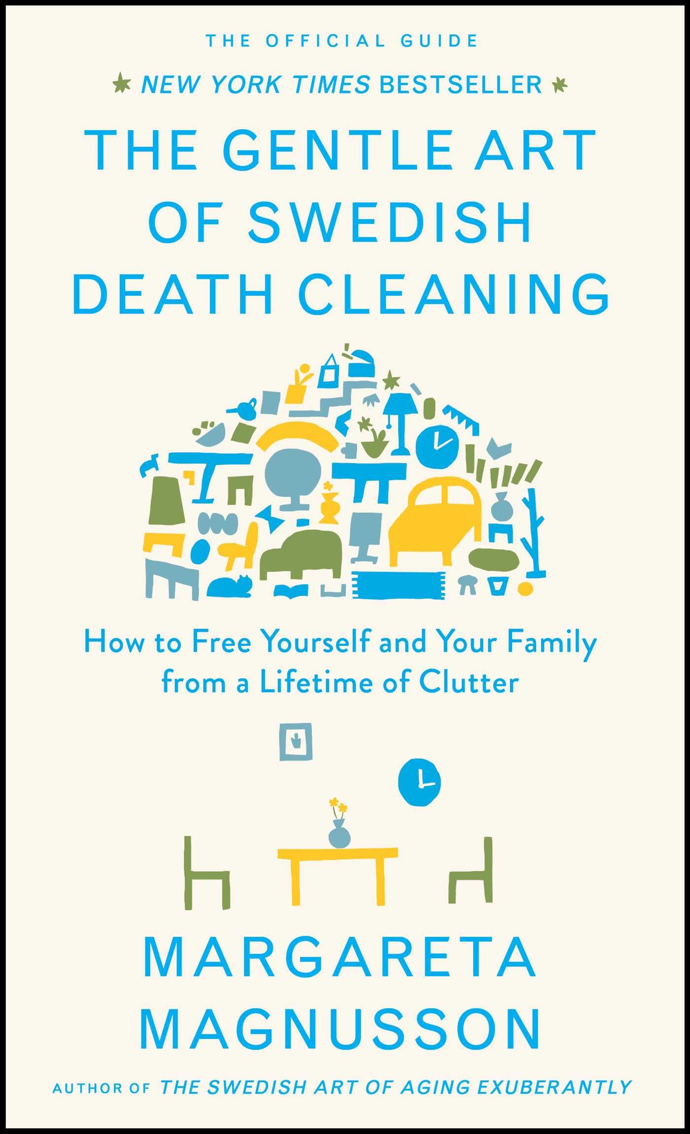 Gentle Art of Swedish Death Cleaning: How to Free Yourself and Your Family from a Lifetime of Clutter book cover
