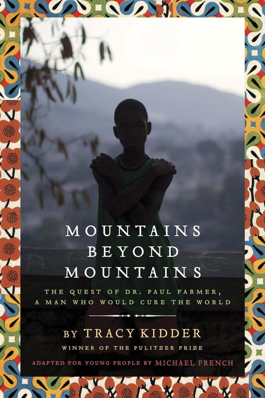 Mountains Beyond Mountains: The Quest of Dr. Paul Farmer, a Man Who Would Cure the World book cover