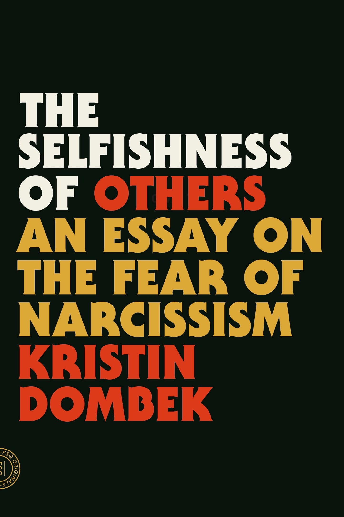 Selfishness of Others: An Essay on the Fear of Narcissism