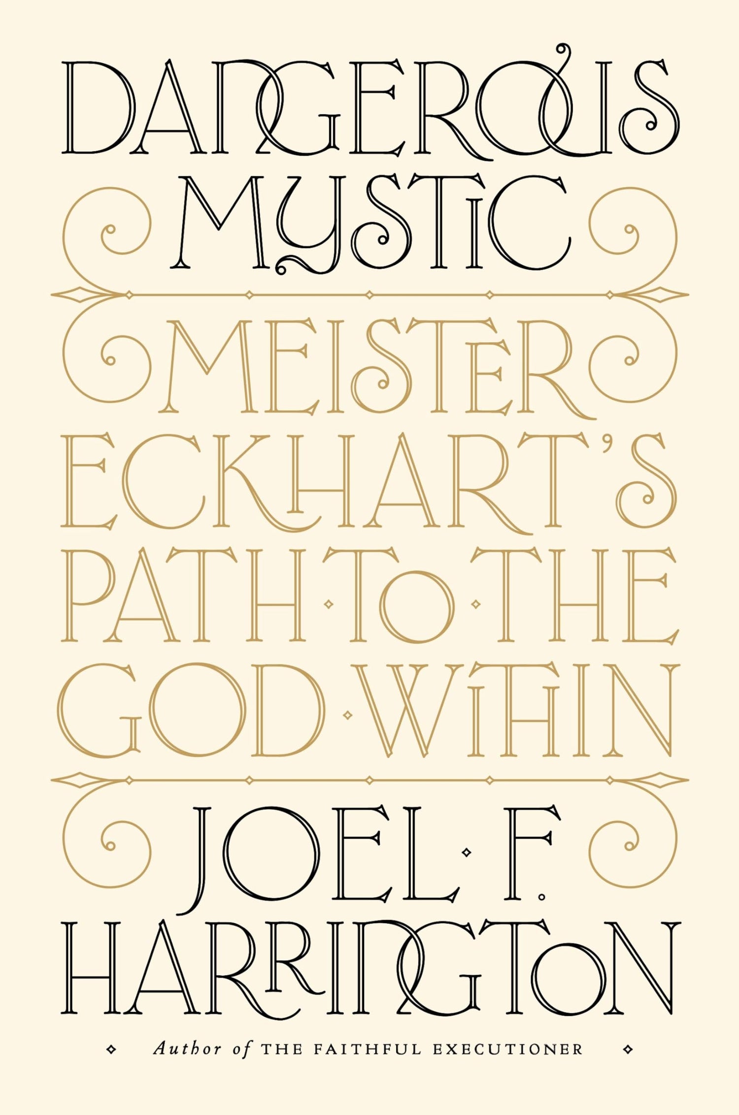 Dangerous Mystic: Meister Eckhart's Path to the God Within book cover