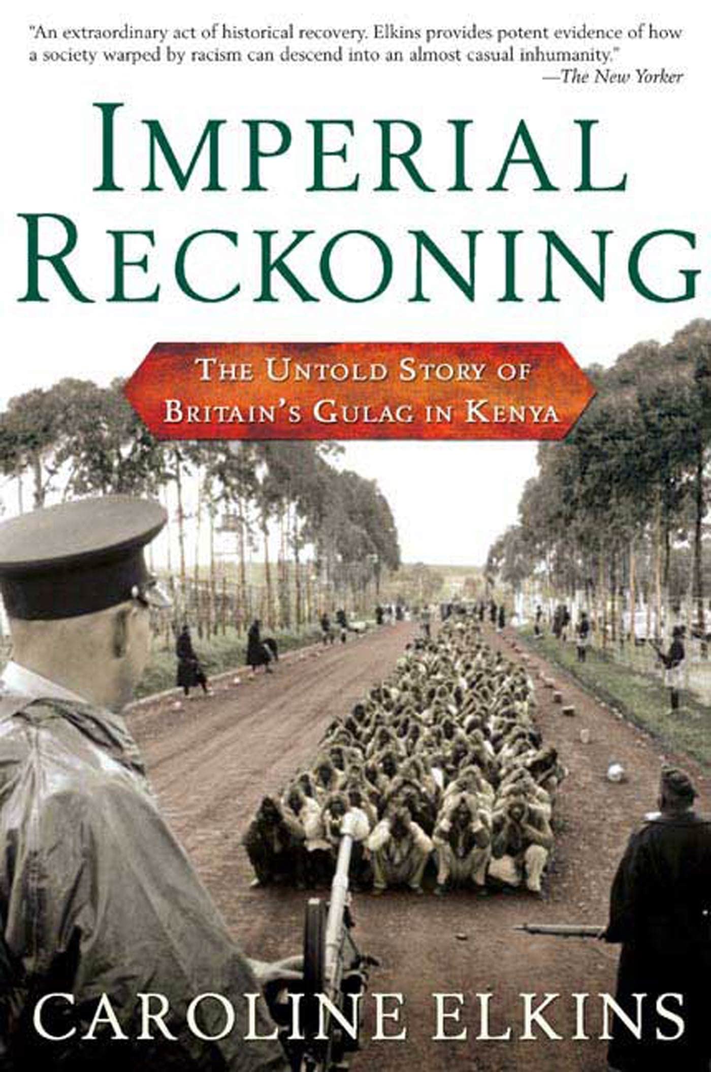 Imperial Reckoning: The Untold Story of Britain's Gulag in Kenya book cover