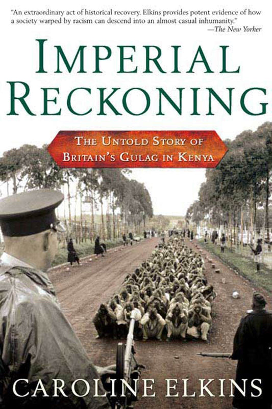 Imperial Reckoning: The Untold Story of Britain's Gulag in Kenya book cover