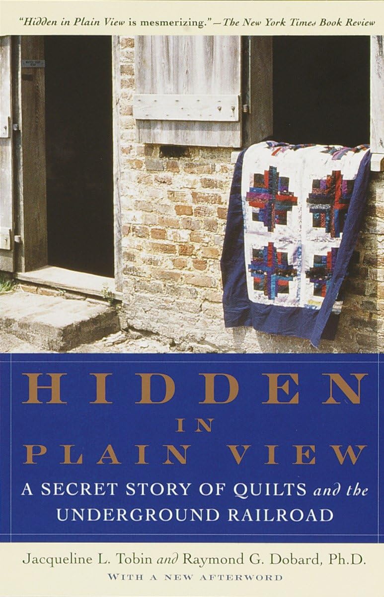 Hidden in Plain View: A Secret Story of Quilts and the Underground Railroad book cover