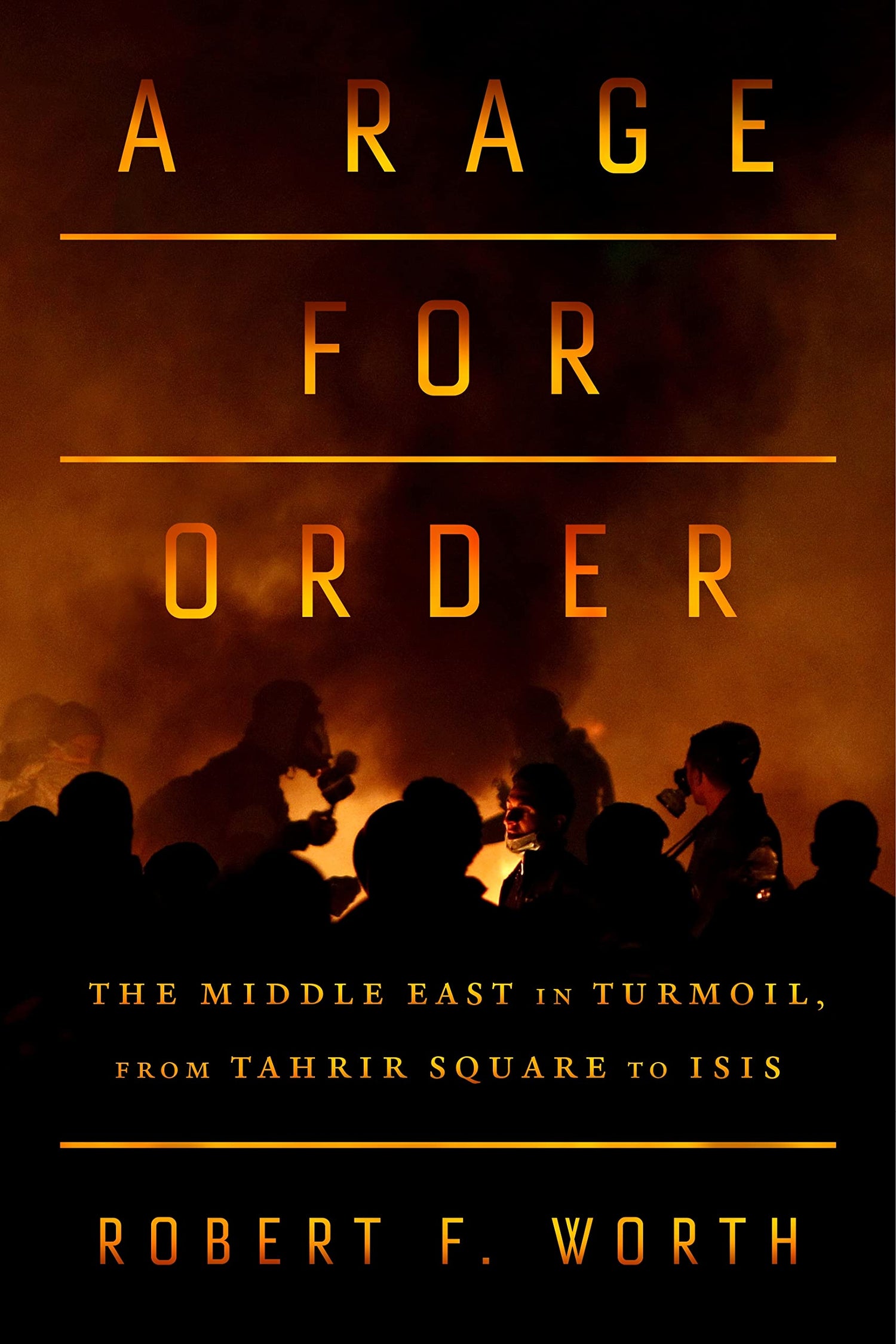 Rage for Order: The Middle East in Turmoil, from Tahrir Square to ISIS book cover