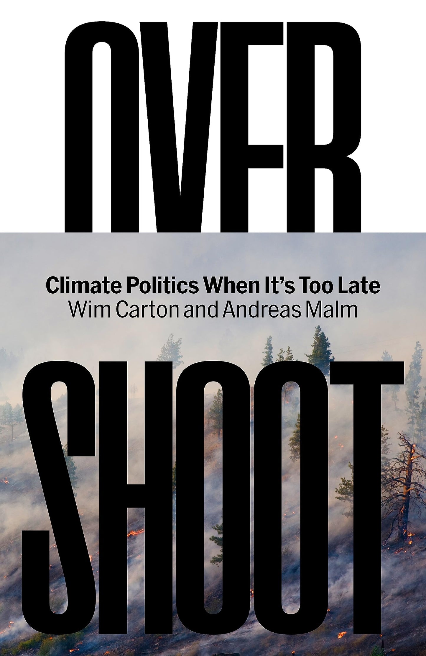 Overshoot: How the World Surrendered to Climate Breakdown