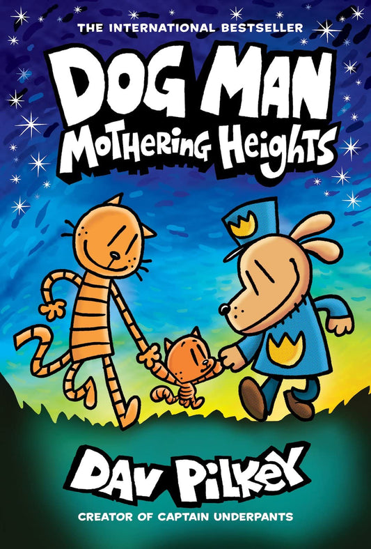 Dog Man: Mothering Heights: A Graphic Novel (Dog Man #10): From the Creator of Captain Underpants: Volume 10 book cover