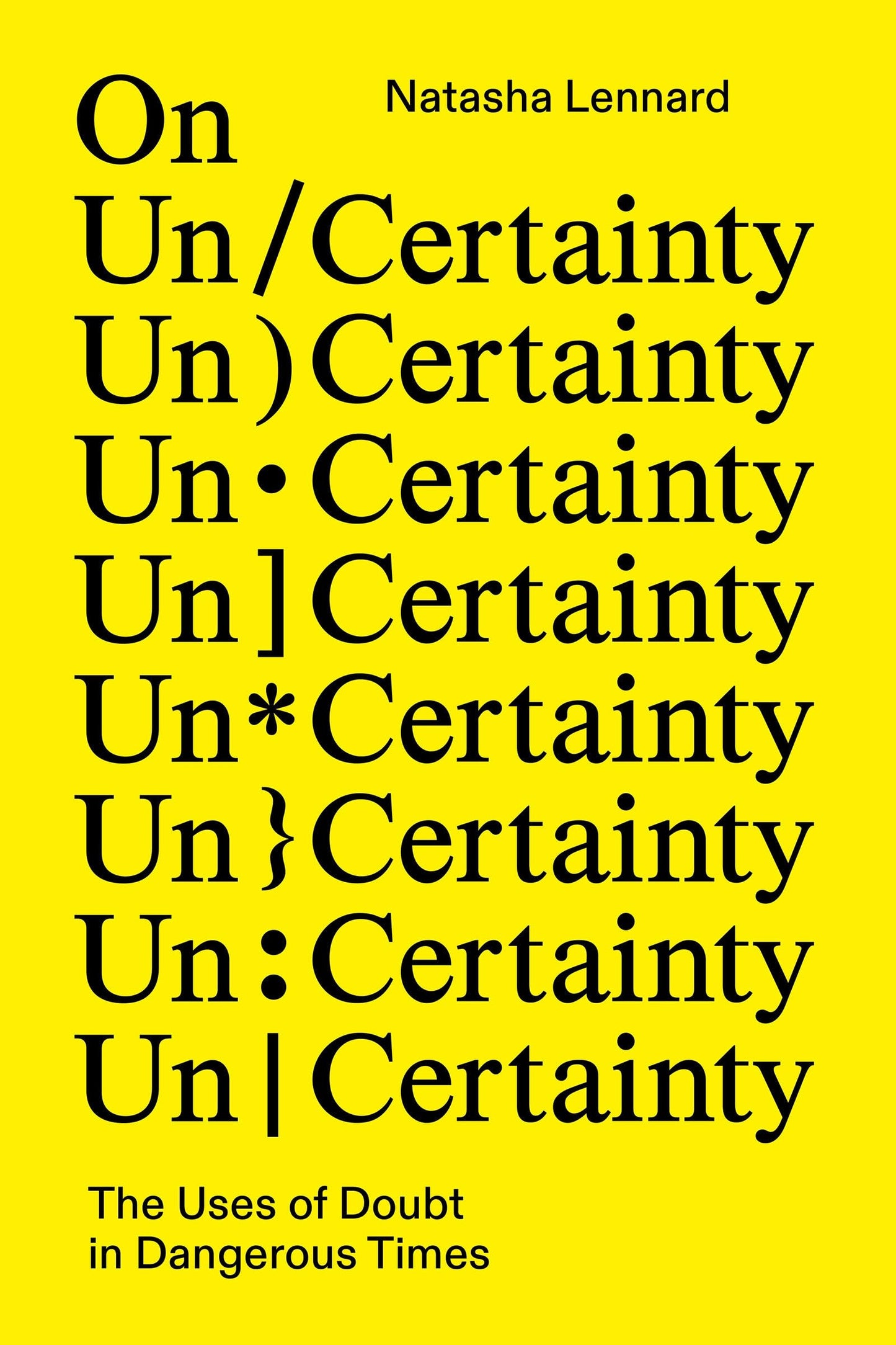 On Un/Certainty: The Uses of Doubt in Dangerous Times book cover