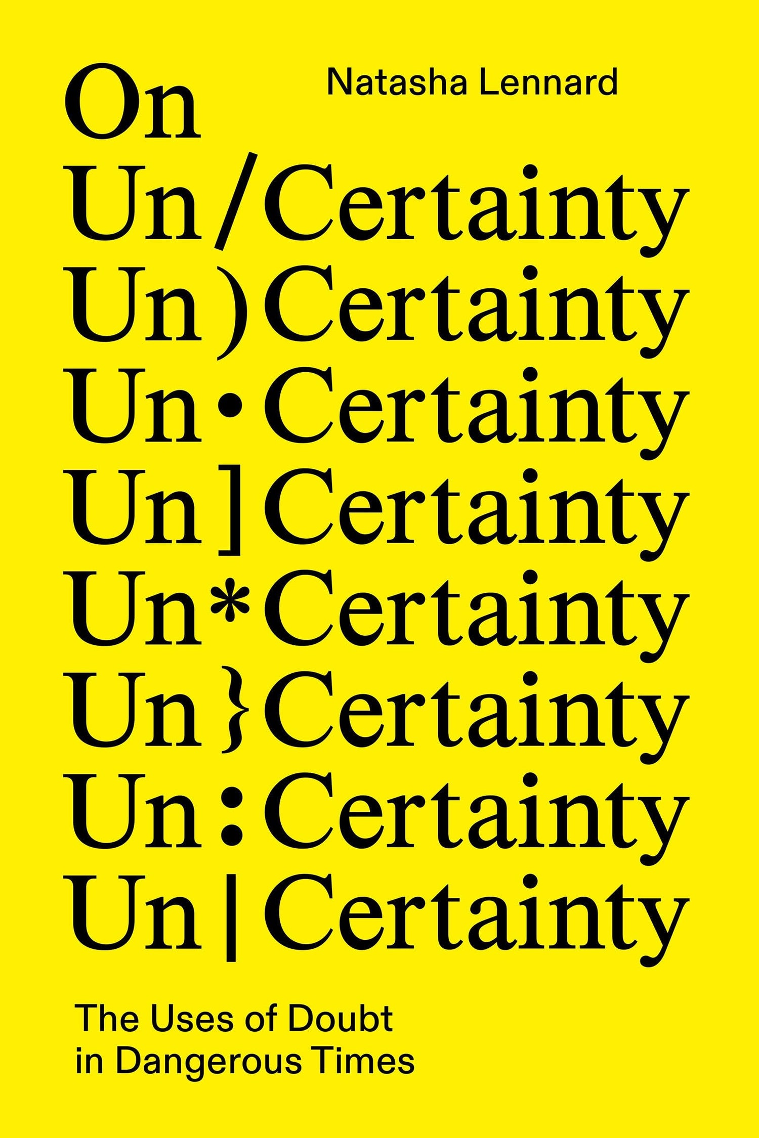 On Un/Certainty: The Uses of Doubt in Dangerous Times book cover