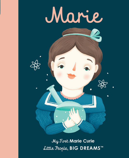 Marie Curie: My First Marie Curie [BOARD BOOK] (Volume 6) (Little People, BIG DREAMS, 6) book cover