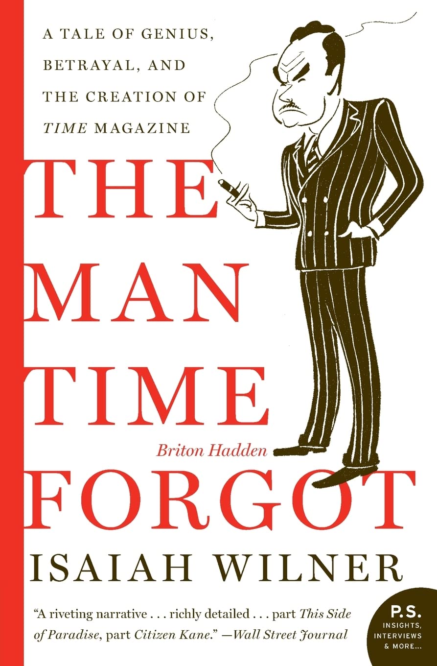 Man Time Forgot: A Tale of Genius, Betrayal, and the Creation of Time Magazine book cover