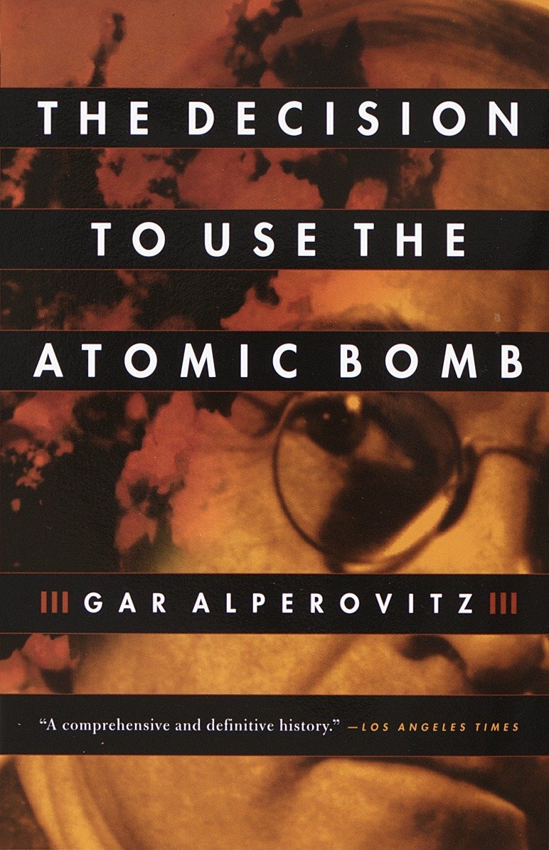 Decision to Use the Atomic Bomb book cover