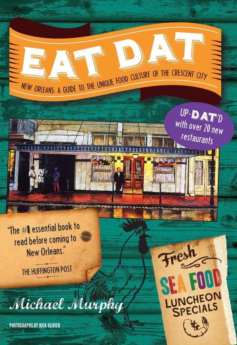 Eat Dat New Orleans: A Guide to the Unique Food Culture of the Crescent City book cover