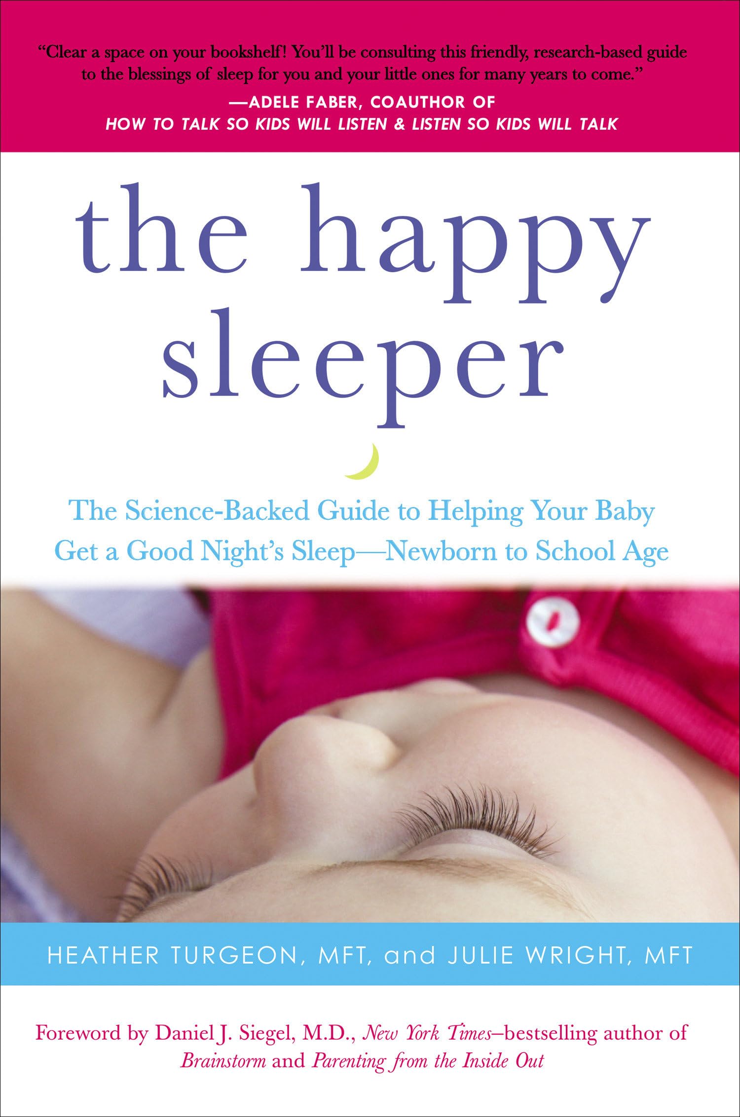 Happy Sleeper: The Science-Backed Guide to Helping Your Baby Get a Good Night's Sleep-Newborn to School Age book cover