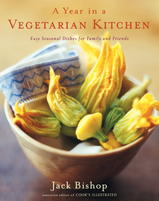 Year in a Vegetarian Kitchen: Easy Seasonal Dishes for Family and Friends