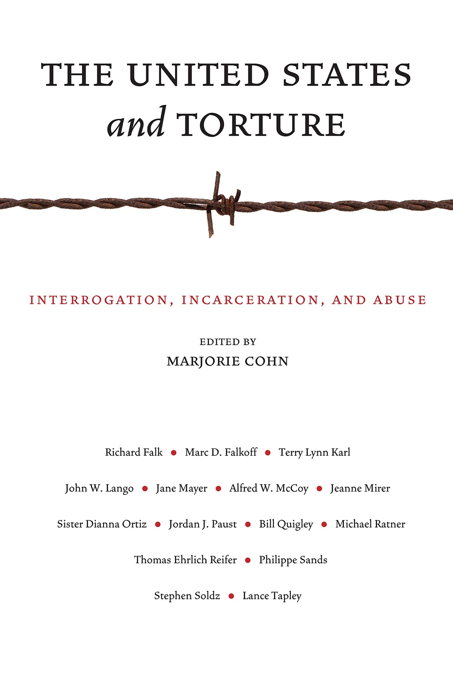 United States and Torture: Interrogation, Incarceration, and Abuse book cover