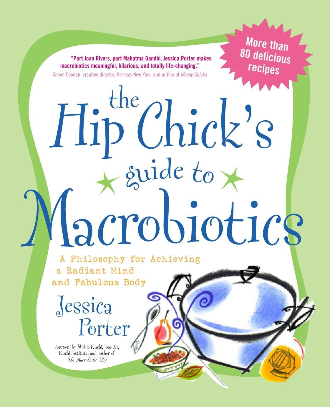 The Hip Chick's Guide to Macrobiotics: A Philosophy for achieving a Radiant Mind and a Fabulous Body book cover