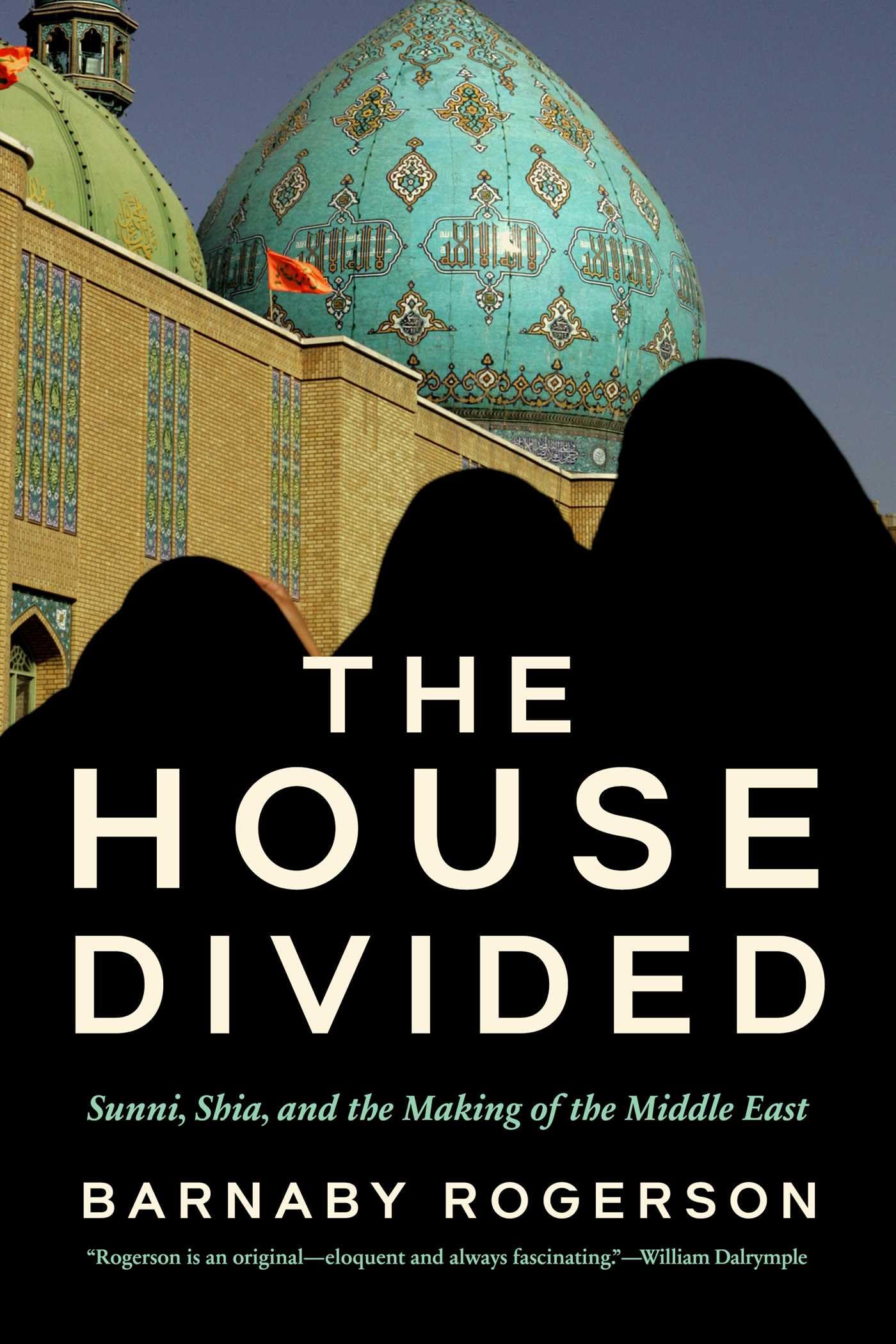 House Divided: Sunni, Shia and the Making of the Middle East book cover