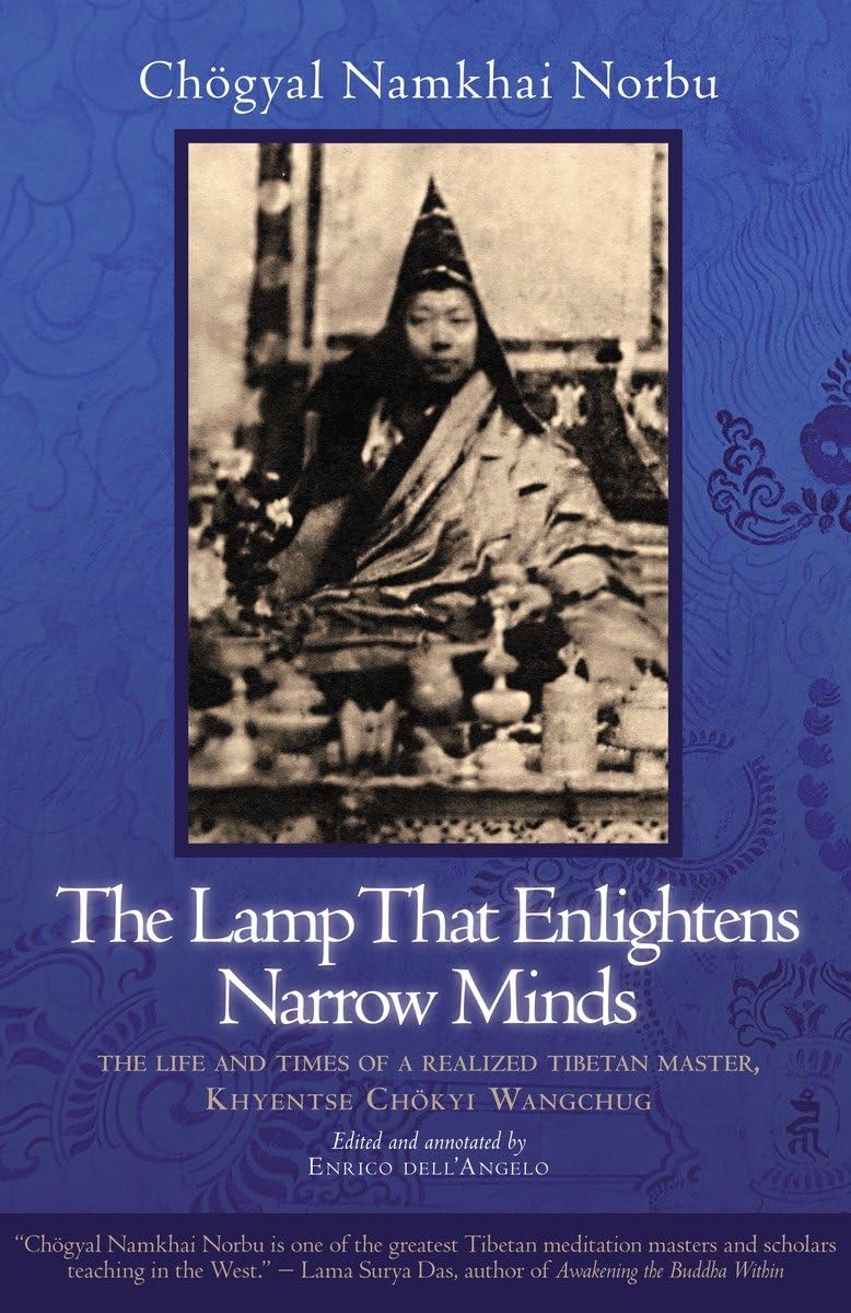 Lamp That Enlightens Narrow Minds: The Life and Times of a Realized Tibetan Master, Khyentse Chokyi Wangchug book cover