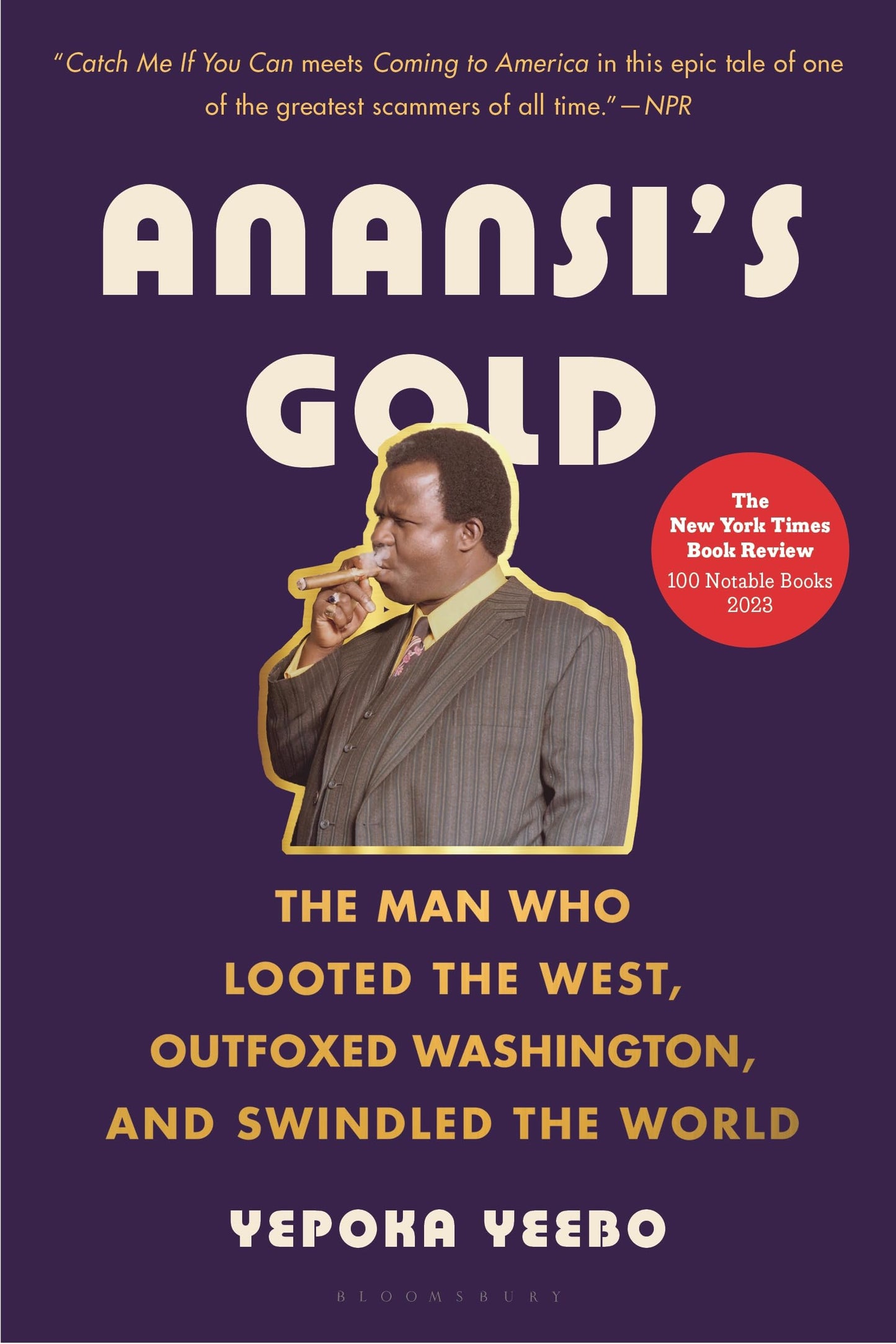 Anansi's Gold: The Man Who Looted the West, Outfoxed Washington, and Swindled the World book cover
