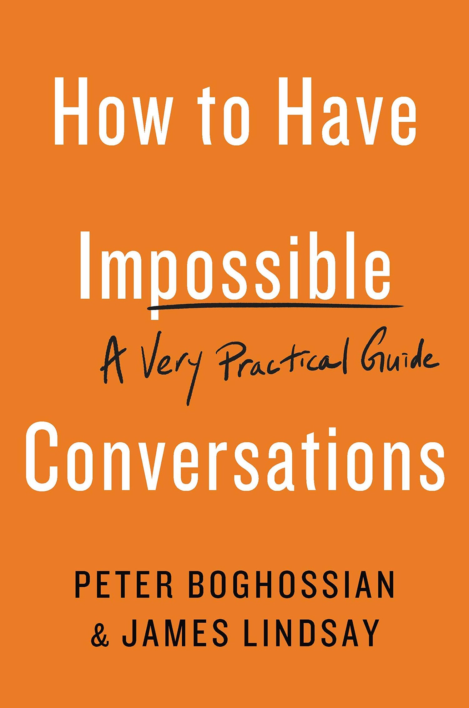 How to Have Impossible Conversations: A Very Practical Guide book cover