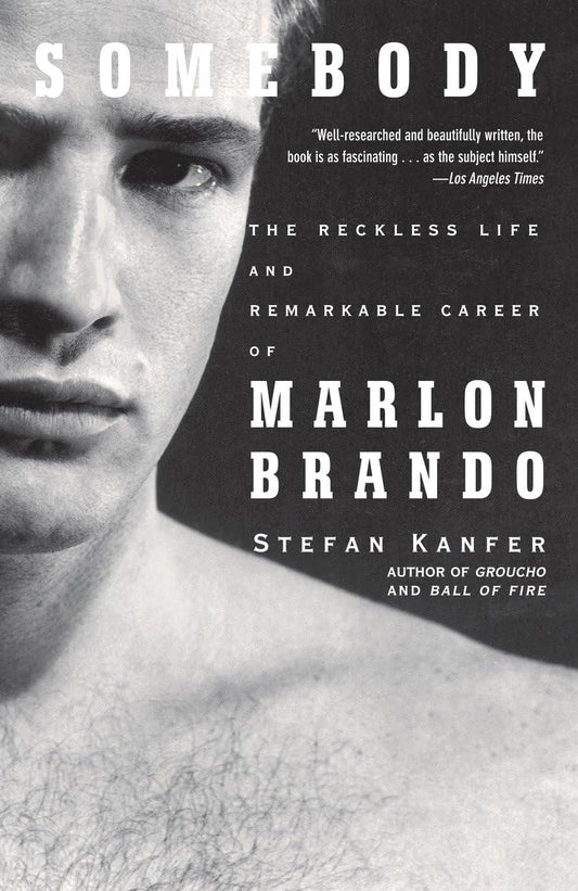 Somebody: The Reckless Life and Remarkable Career of Marlon Brando book cover