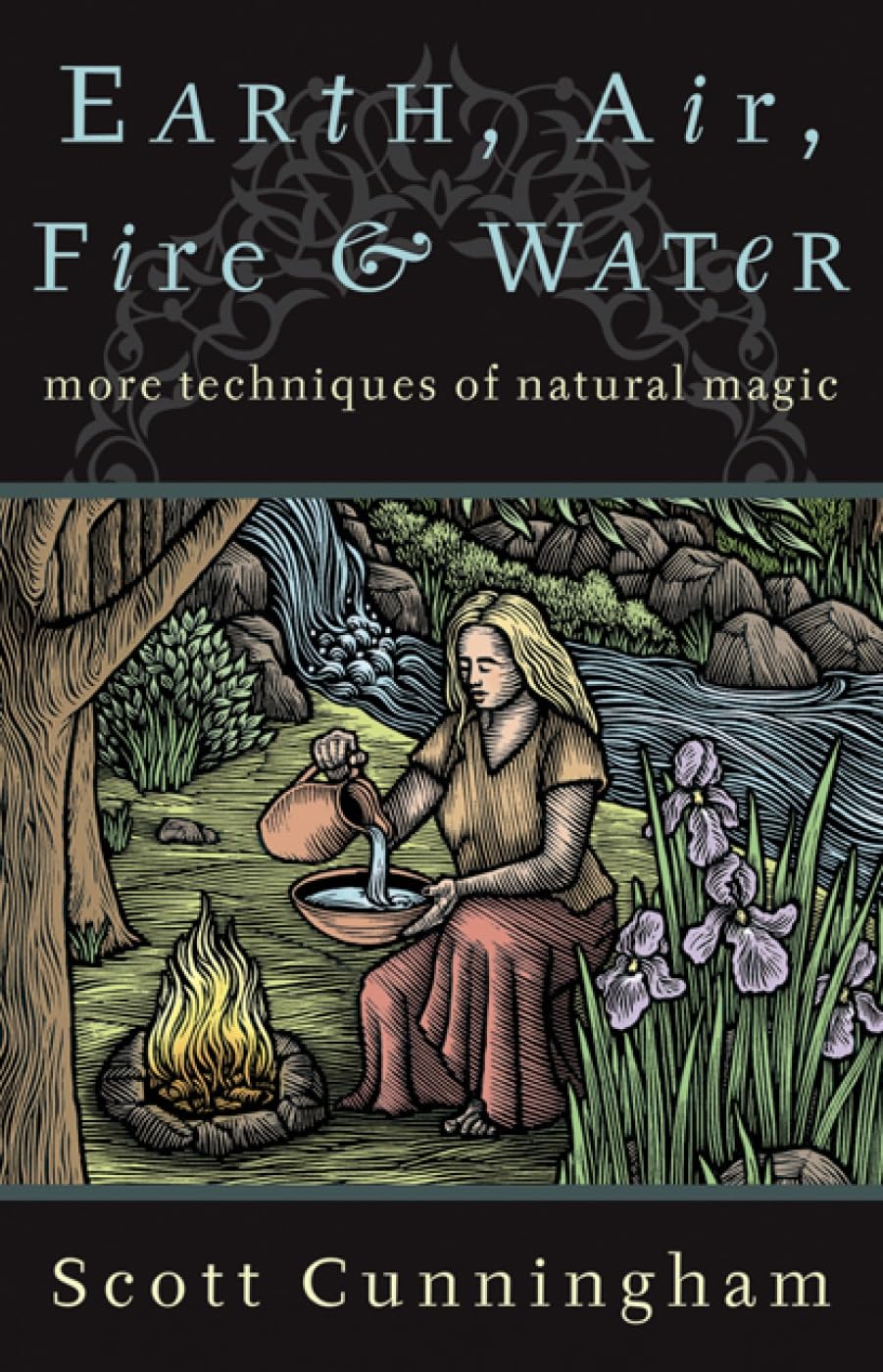 Earth, Air, Fire & Water: More Techniques of Natural Magic (Revised) book cover