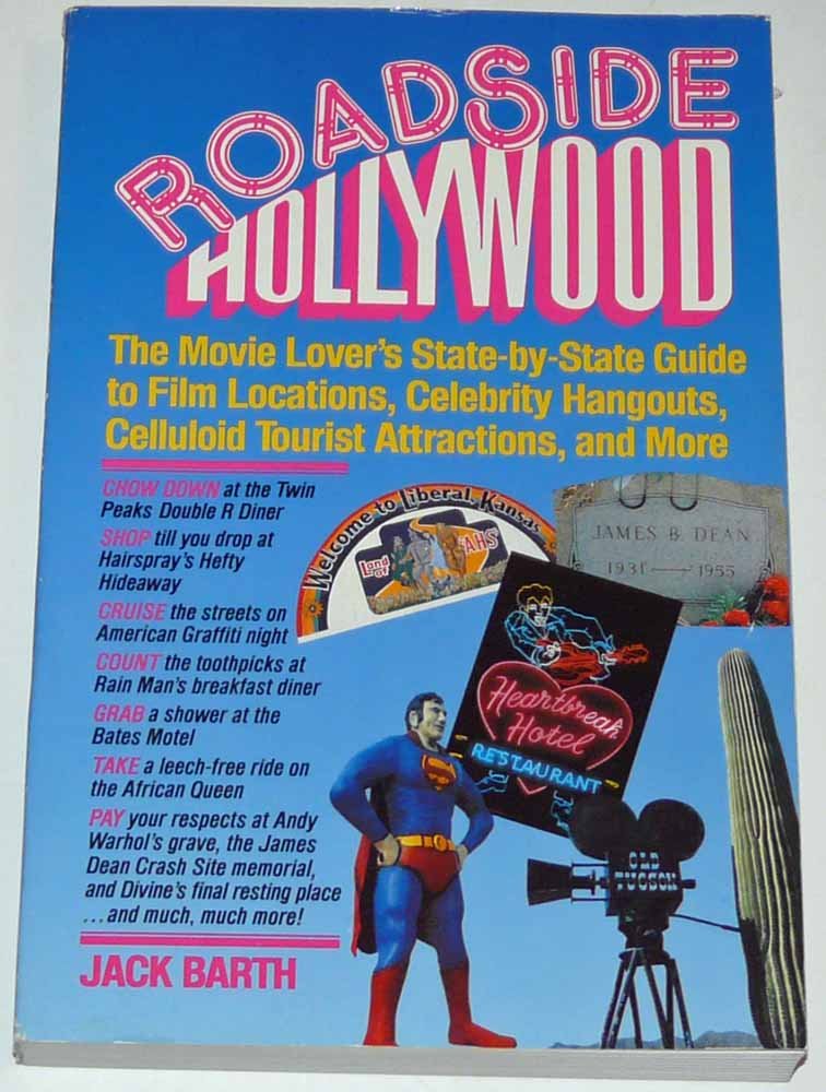 Roadside Hollywood: The Movie Lover's State-By-State Guide to Film Locations, Celebrity Hangouts, Celluloid Tourist Attractions, and More book cover