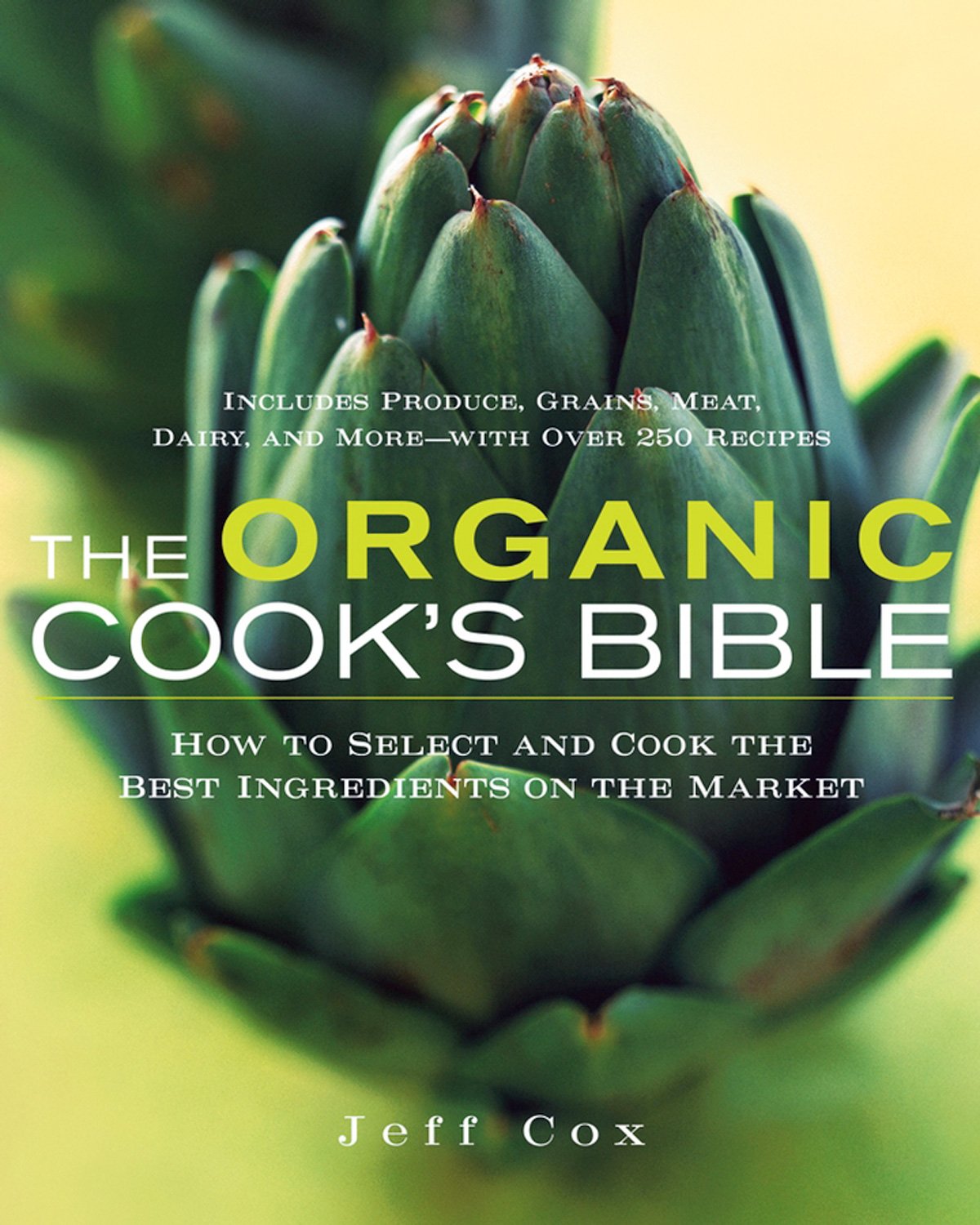 Organic Cook's Bible: How to Select and Cook the Best Ingredients on the Market book cover