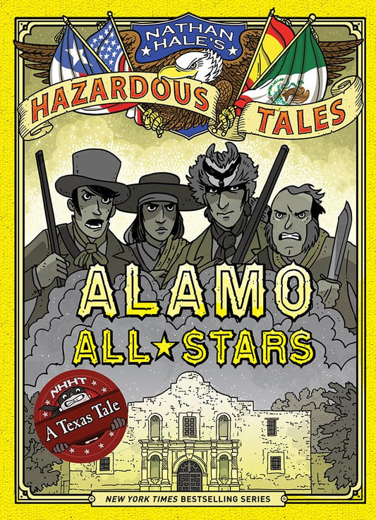 Alamo All-Stars (Nathan Hale's Hazardous Tales #6): A Texas Tale book cover
