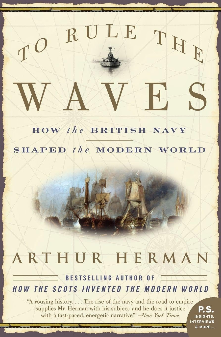 To Rule the Waves: How the British Navy Shaped the Modern World book cover