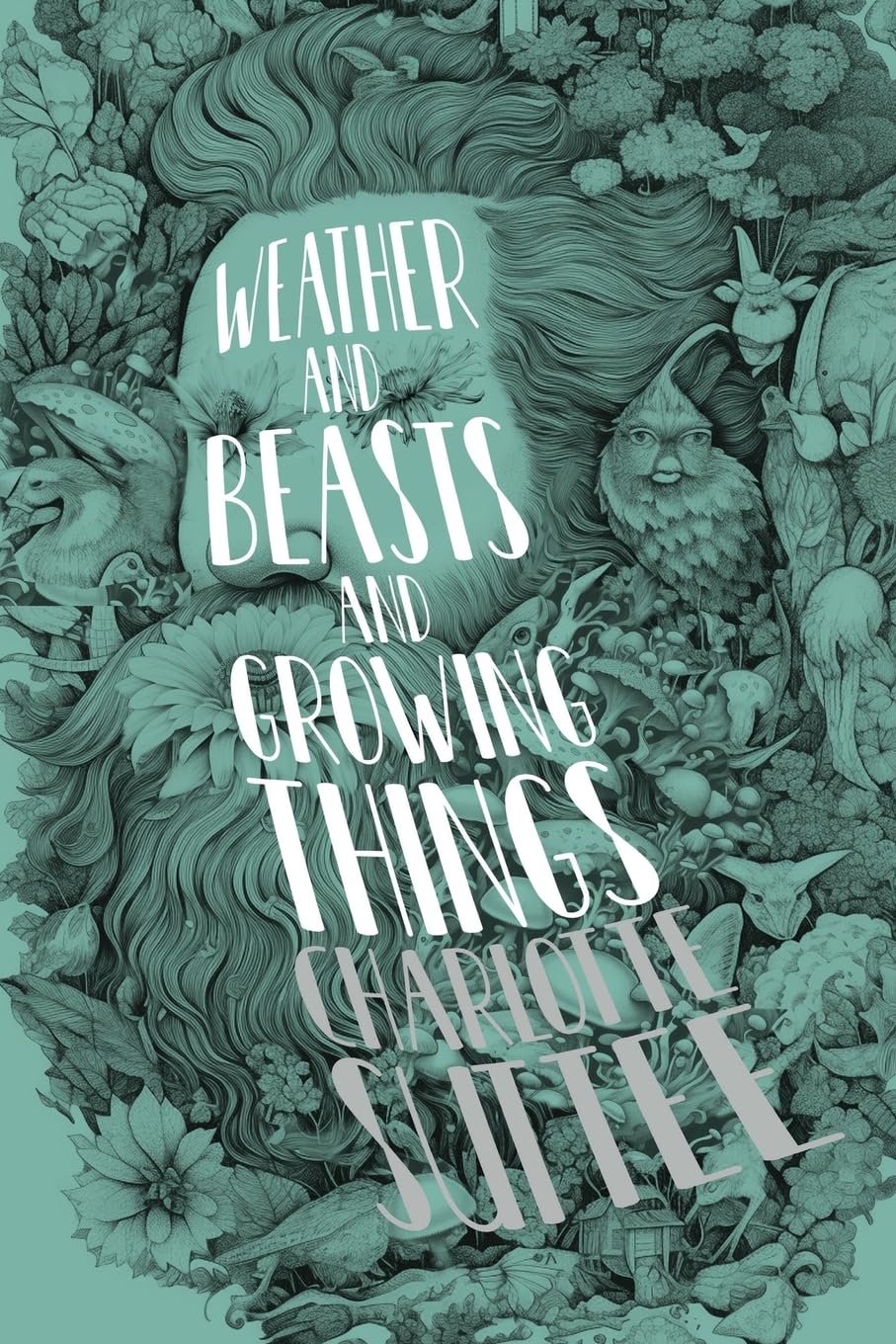 Weather and Beasts and Growing Things book cover
