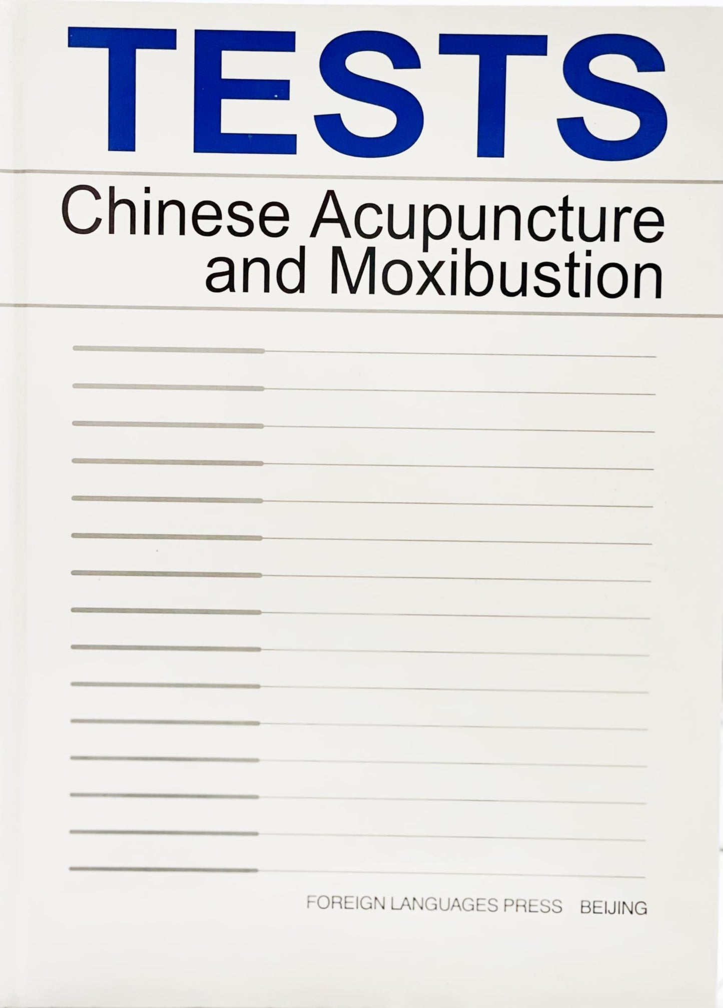 Tests: Chinese Acupuncture and Moxibustion book cover