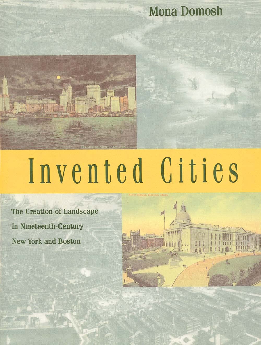 Invented Cities: The Creation of Landscape in Nineteenth-Century New York and Boston (Revised) book cover