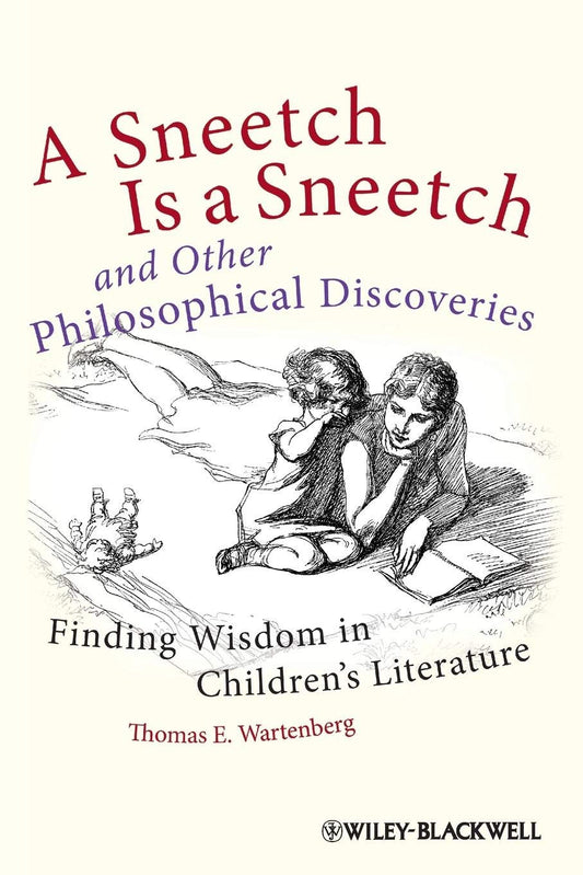 Sneetch Is a Sneetch and Other Philosophical Discoveries: Finding Wisdom in Children's Literature