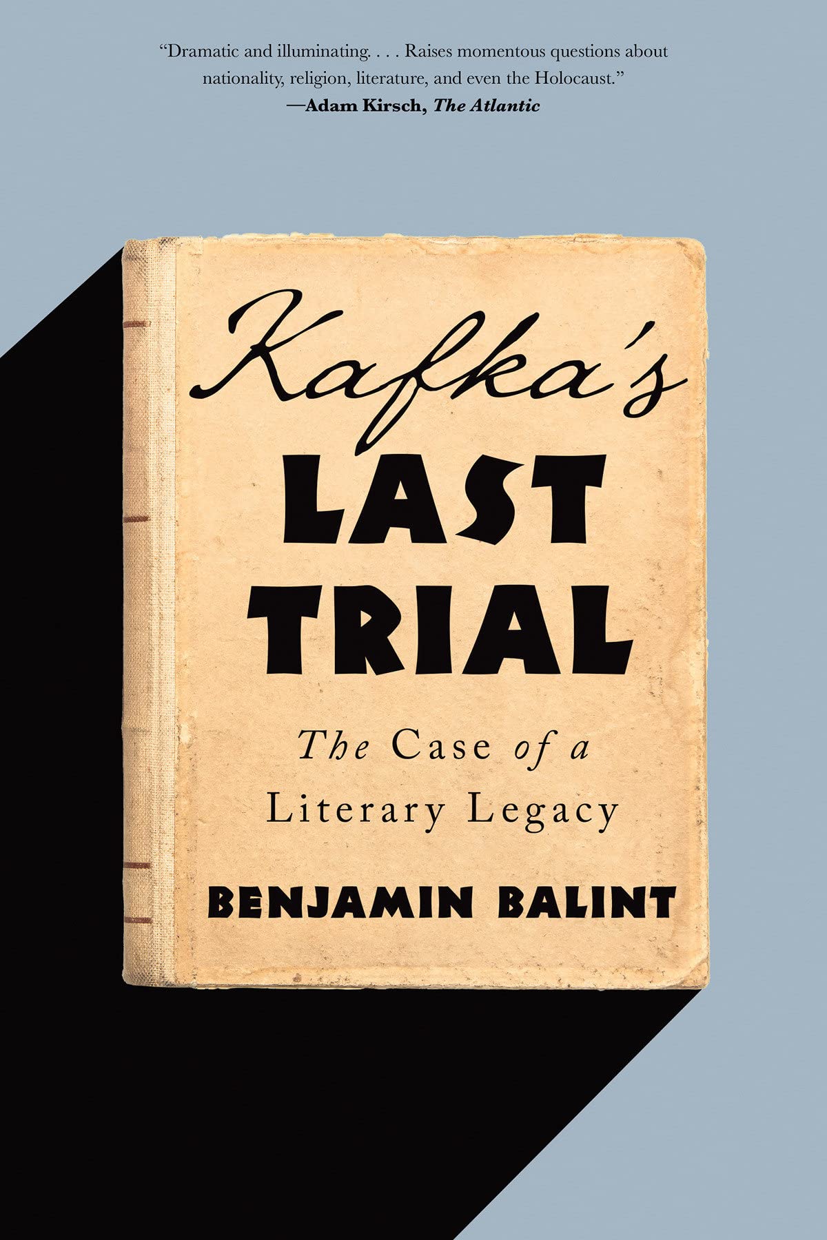 Kafka's Last Trial: The Case of a Literary Legacy book cover
