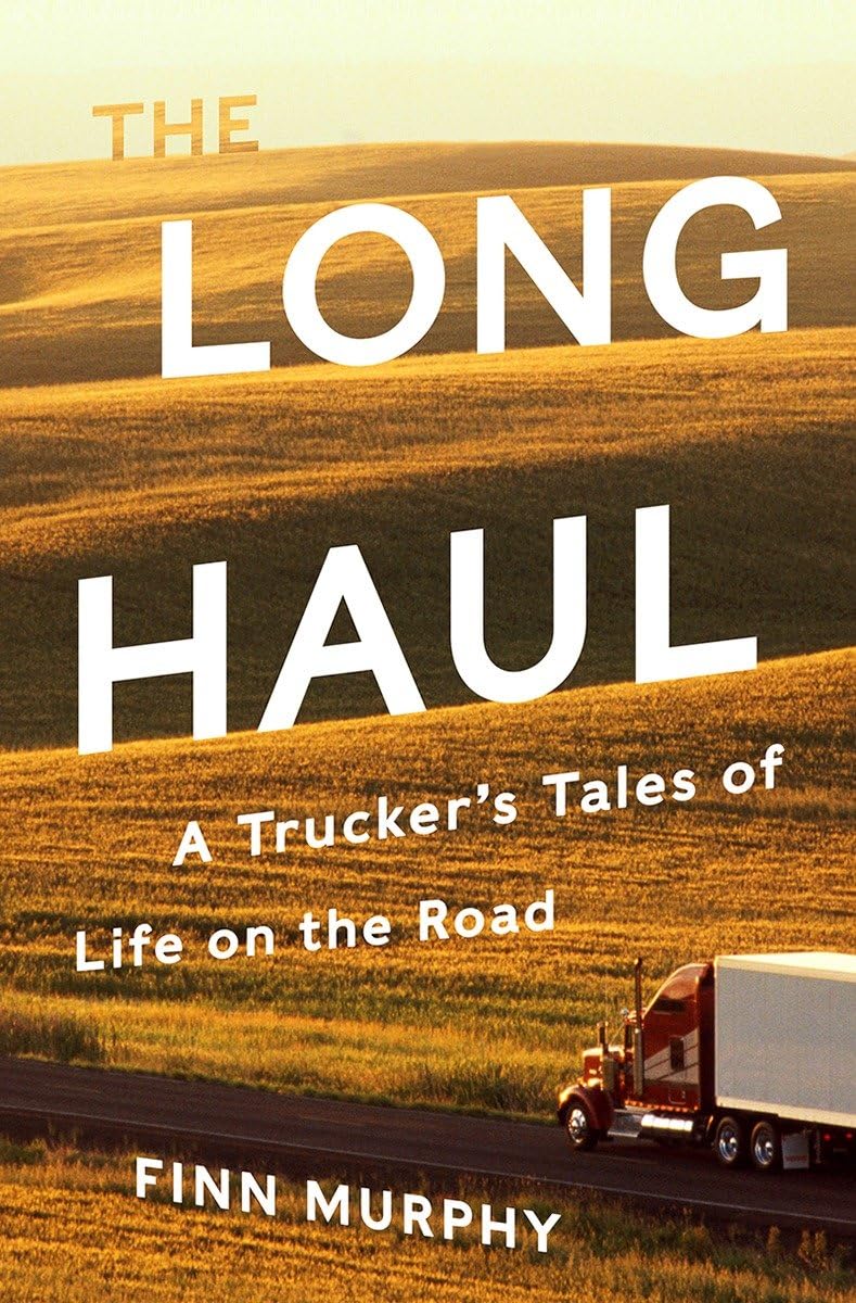 Long Haul: A Trucker's Tales of Life on the Road book cover