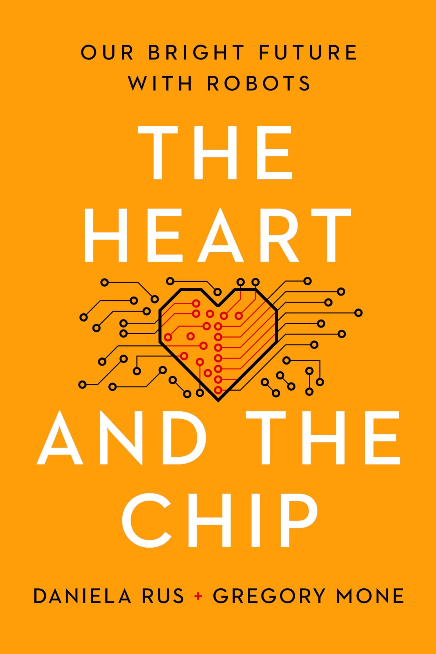 Heart and the Chip: Our Bright Future with Robots book cover
