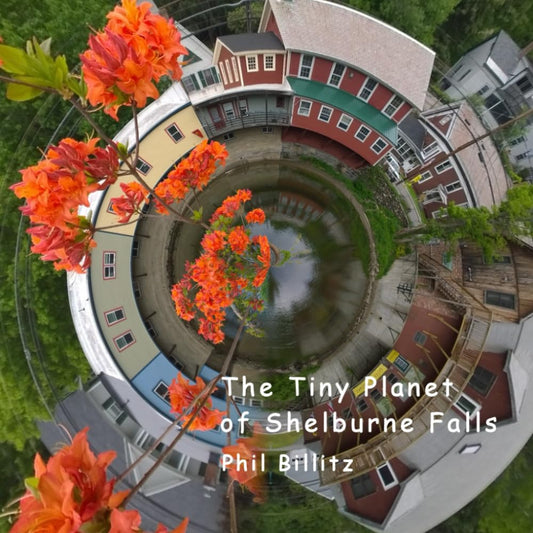 The Tiny Planet of Shelburne Falls