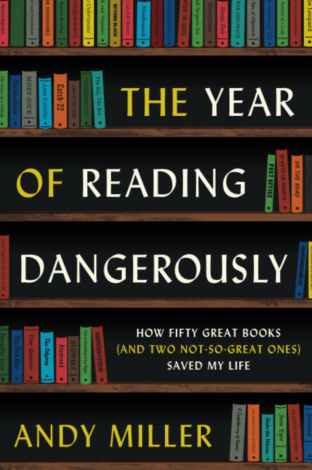 Year of Reading Dangerously: How Fifty Great Books (and Two Not-So-Great Ones) Saved My Life book cover