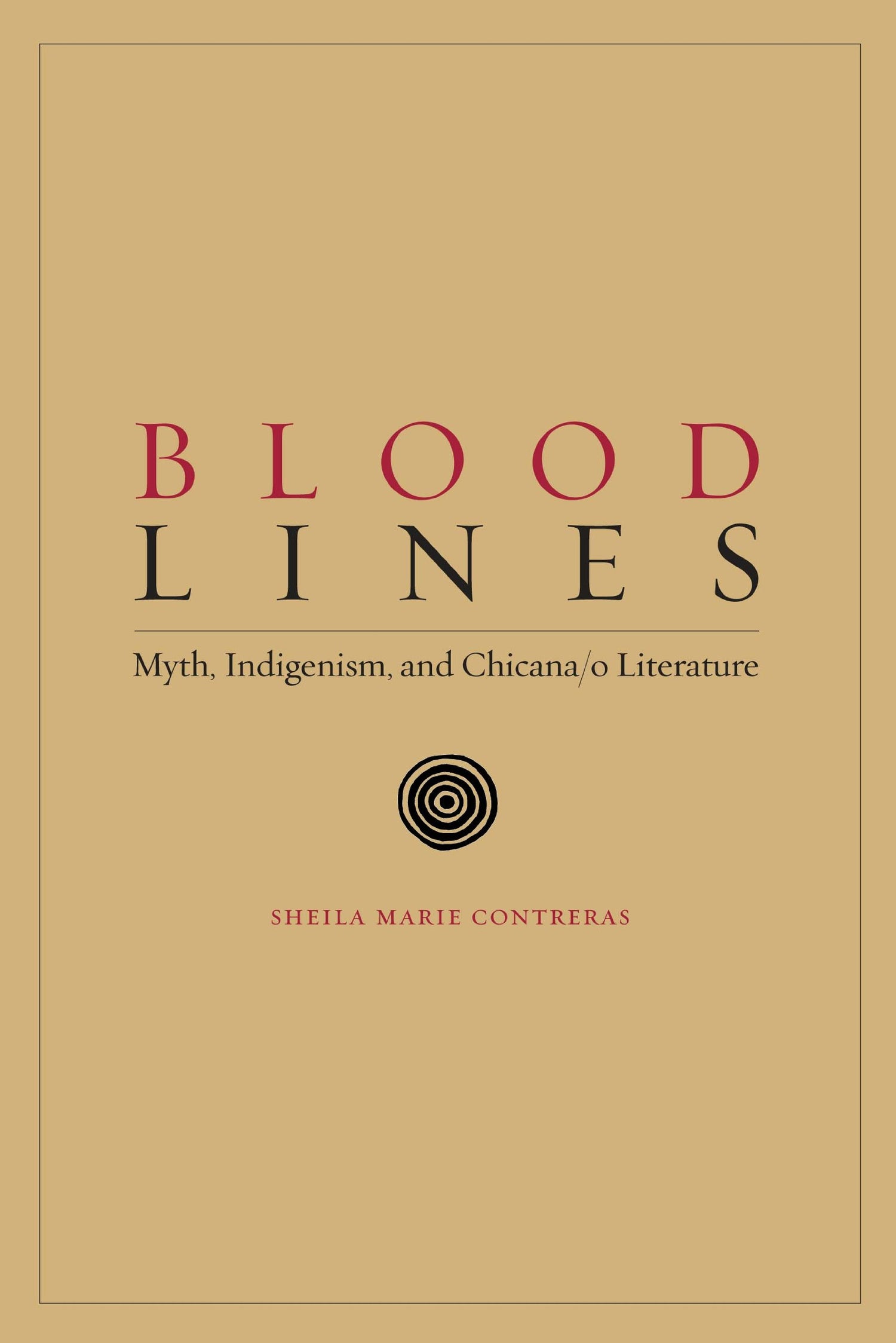 Blood Lines: Myth, Indigenism, and Chicana/O Literature book cover