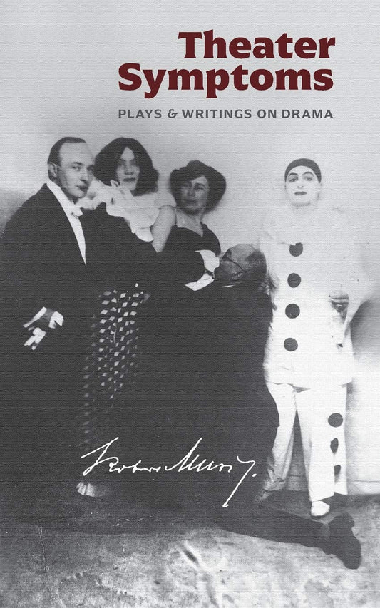 Theater Symptoms: Plays and Writings on Drama book cover