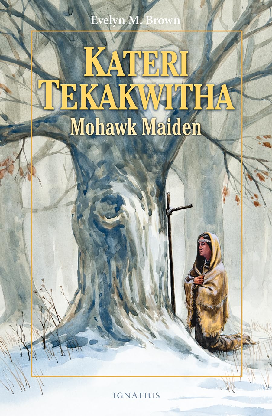 Kateri Tekakwitha: Mohawk Maiden book cover