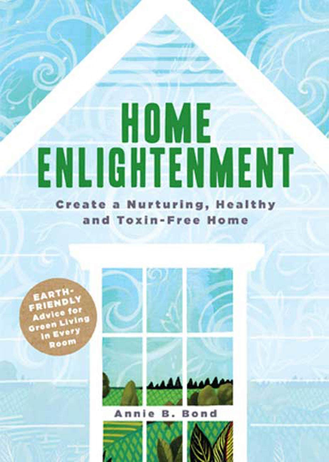 Home Enlightenment: Create a Nurturing, Healthy, and Toxin-Free Home book cover