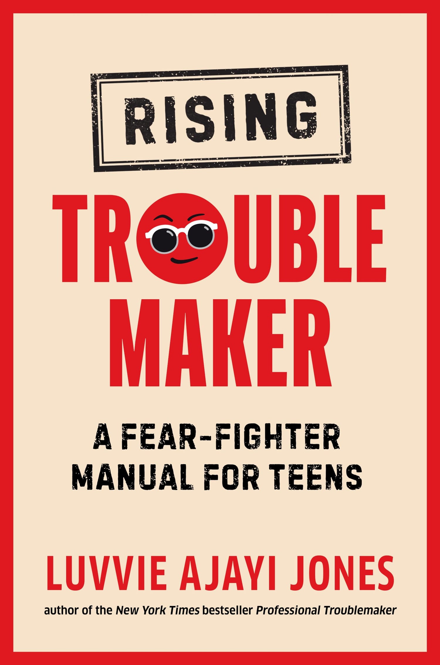 Rising Troublemaker: A Fear-Fighter Manual for Teens book cover