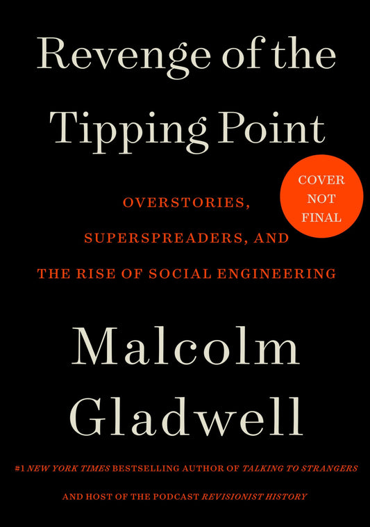 Revenge of the Tipping Point: Overstories, Superspreaders, and the Rise of Social Engineering